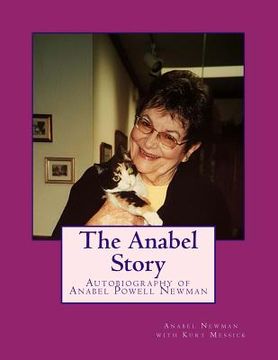 portada The Anabel Story: Autobiography of Anabel Powell Newman (en Inglés)