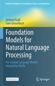 portada Foundation Models for Natural Language Processing: Pre-Trained Language Models Integrating Media (in English)
