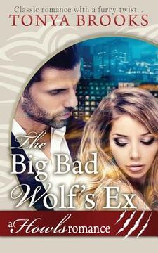 portada The Big Bad Wolf's Ex: A Howls Romance (in English)
