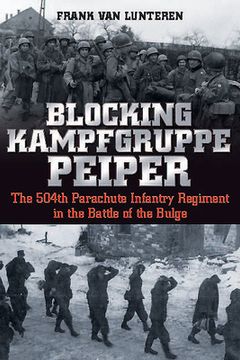 portada Blocking Kampfgruppe Peiper: The 504th Parachute Infantry Regiment in the Battle of the Bulge (en Inglés)