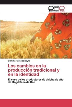 portada Los Cambios en la Producción Tradicional y en la Identidad: El Caso de los Productores de Chicha de año de Magdalena de cao