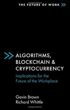 portada Algorithms, Blockchain & Cryptocurrency: Implications for the Future of the Workplace (The Future of Work) (en Inglés)