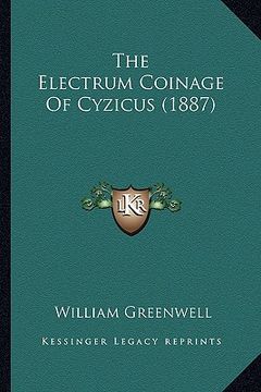 portada the electrum coinage of cyzicus (1887) (en Inglés)