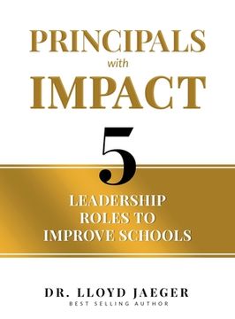 portada Principals with Impact: 5 Leadership Roles to Improve Schools (in English)