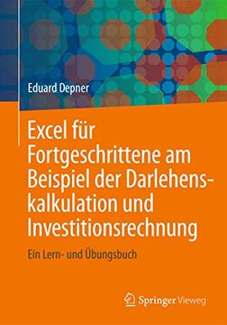 portada Excel für Fortgeschrittene am Beispiel der Darlehenskalkulation und Investitionsrechnung: Ein Lern- und Übungsbuch (en Alemán)