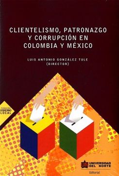 portada Clientelismo, Patronazgo y Corrupción en Colombia y México (in Spanish)