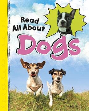 portada Read all About Dogs (Read all About it) (en Inglés)