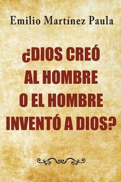 portada Dios creo al hombre o el hombre invento a Dios? (in Spanish)