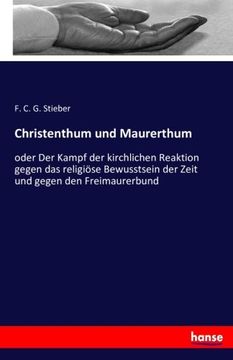 portada Christenthum und Maurerthum: oder Der Kampf der kirchlichen Reaktion gegen das religiöse Bewusstsein der Zeit und gegen den Freimaurerbund (German Edition)