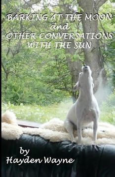 portada barking at the moon and other conversations with the sun (en Inglés)