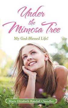 portada Under the Mimosa Tree: My God-Blessed Life! 