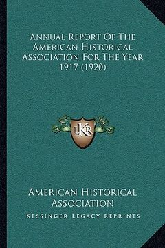 portada annual report of the american historical association for the year 1917 (1920)