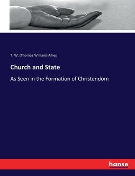 portada Church and State: As Seen in the Formation of Christendom (en Inglés)