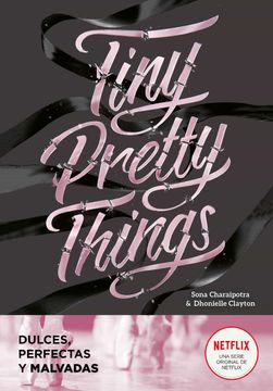 portada Tiny Pretty Things (Dulces, perfectas y malvadas)