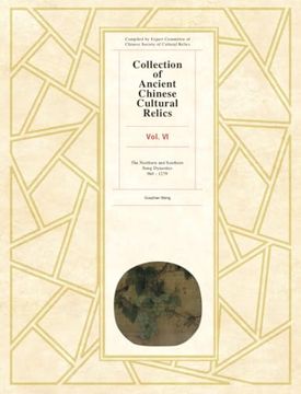 portada Collection of Ancient Chinese Cultural Relics: The Northern and Southern Song Dynasties (Collection of Ancient Chinese Cultural Relics, 6) (en Inglés)
