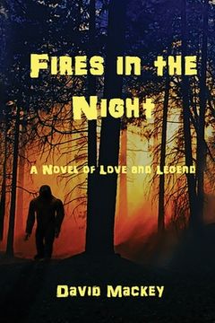 portada Fires in the Night: A Novel of Love and Legend (en Inglés)