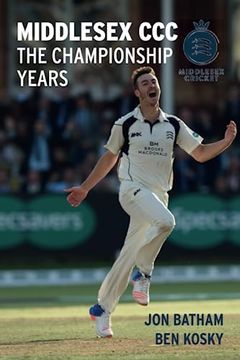 portada Middlesex ccc - the Championship Years (en Inglés)