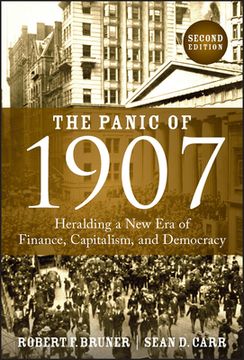 portada The Panic of 1907: Heralding a new era of Finance, Capitalism, and Democracy (en Inglés)