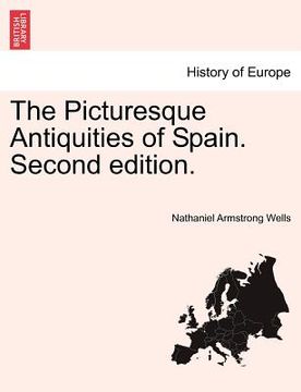 portada the picturesque antiquities of spain. second edition. (en Inglés)