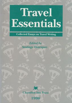 portada Travel Essentials: Collected Essays on Travel Writing