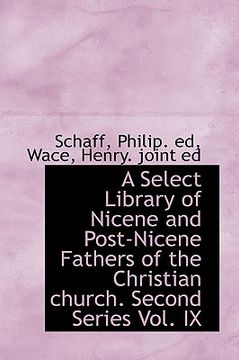 portada a select library of nicene and post-nicene fathers of the christian church. second series vol. ix (en Inglés)