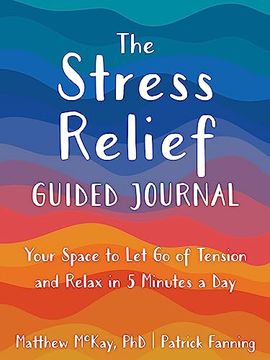 portada The Stress Relief Guided Journal: Your Space to Let Go of Tension and Relax in 5 Minutes a Day (in English)