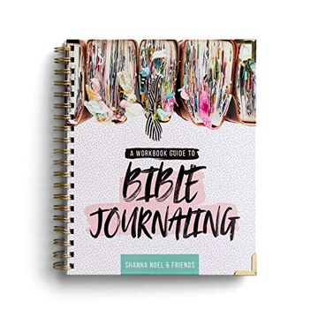 portada Bible Journaling 101: A Work Book Guide to see God's Word in a new Light (en Inglés)