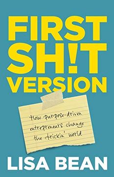 portada First Sh! T Version: How Purpose Driven Entrepreneurs Change the Frickin' World (in English)