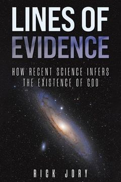 portada Lines of Evidence: How Recent Science Infers the Existence of god (en Inglés)