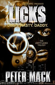 portada Licks: the Dirty, the Nasty, the Daddy (en Inglés)