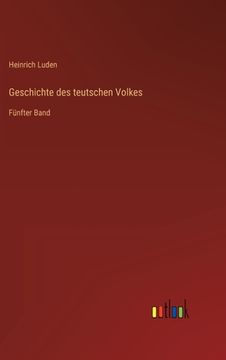 portada Geschichte des teutschen Volkes: Fünfter Band (en Alemán)