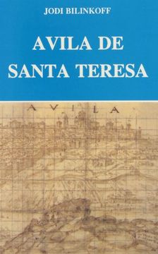 portada Ávila de Santa Teresa: (La reforma religiosa en una ciudad del siglo XVI)
