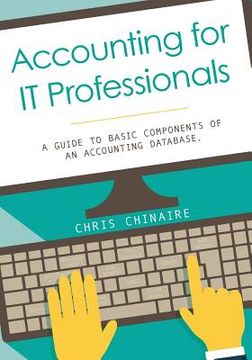 portada Accounting for IT Professionals: A guide to basic components of an accounting database (en Inglés)