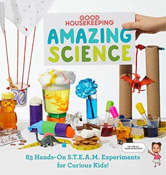 portada Good Housekeeping Amazing Science: 83 Hands-On S. T. E. Am M Experiments for Curious Kids! (in English)