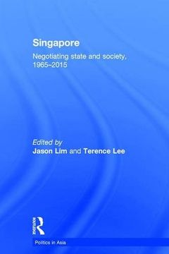 portada Singapore: Negotiating State and Society, 1965-2015 (Politics in Asia)