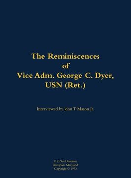 portada Reminiscences of Vice Adm. George C. Dyer, USN (Ret.) (en Inglés)