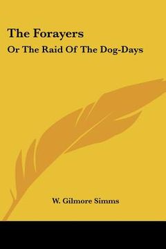 portada the forayers: or the raid of the dog-days (en Inglés)