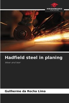 portada Hadfield steel in planing (en Inglés)