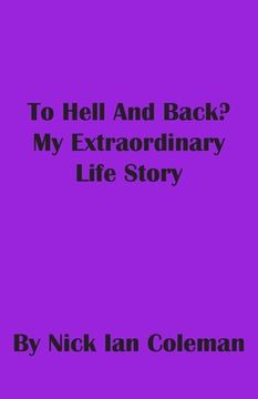 portada To Hell and Back?: My Extraordinary Life Story