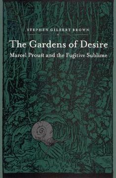 portada the gardens of desire: marcel proust and the fugitive sublime