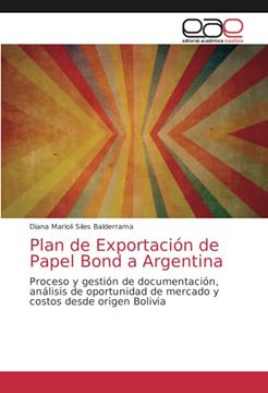 portada Plan de Exportación de Papel Bond a Argentina: Proceso y Gestión de Documentación, Análisis de Oportunidad de Mercado y Costos Desde Origen Bolivia