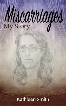 portada Miscarriages: My Story (en Inglés)