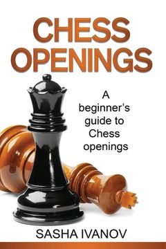 portada Chess Openings: A Beginner's Guide to Chess Openings (en Inglés)