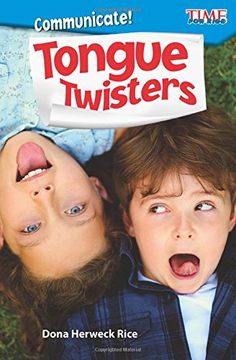 portada Communicate! Tongue Twisters (Level 2) (Time for Kids Nonfiction Readers) (en Inglés)