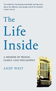 portada The Life Inside: A Memoir of Prison, Family and Philosophy (en Inglés)
