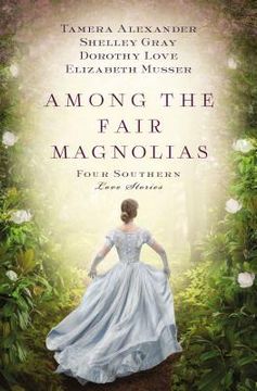 portada Among the Fair Magnolias: Four Southern Love Stories (en Inglés)