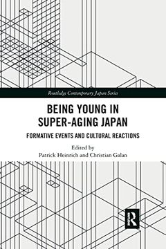 portada Being Young in Super-Aging Japan (Routledge Contemporary Japan Series) (en Inglés)