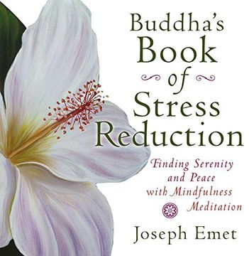 portada Buddha's Book of Stress Reduction: Finding Serenity and Peace With Mindfulness Meditation (en Inglés)