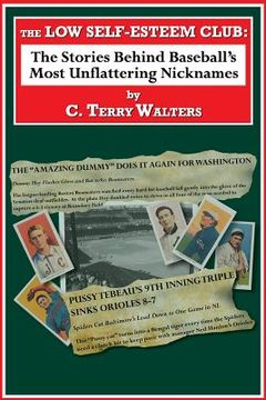portada The Low Self-Esteem Club: The Stories Behind Baseball's Most Unflattering Nicknames