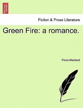 portada green fire: a romance. (en Inglés)